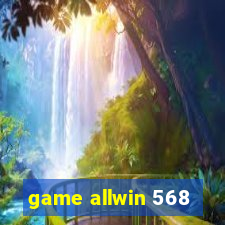 game allwin 568